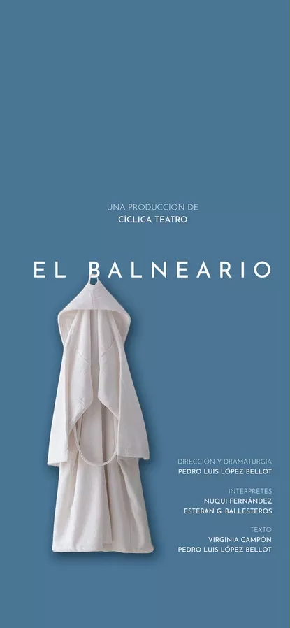 EL BALNEARIO, TEATRO, CICLICA TEATRO, ARTES ESCENICAS, TORREJONCILLO, CACERES, FINANCIACION, CREA SGR, COMPAÑIA TEATRO